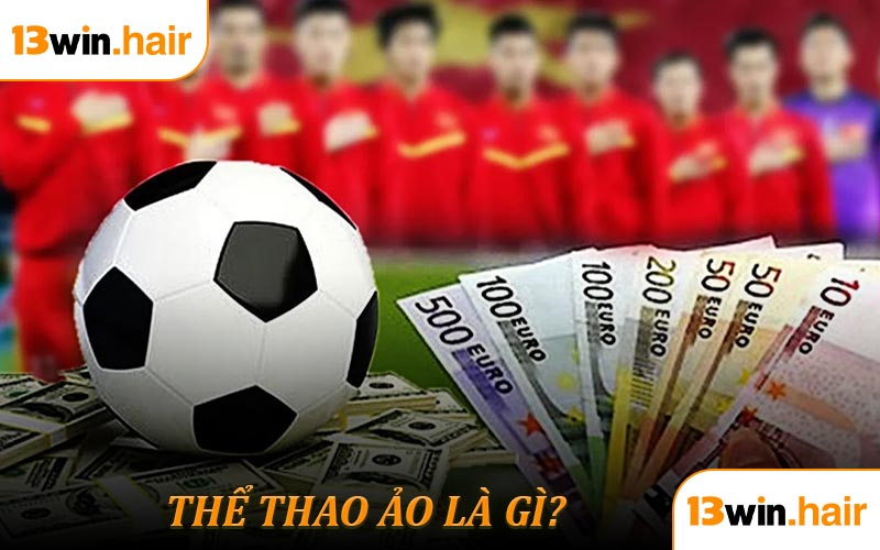 Thể Thao Ảo Là Gì - Hình Thức Cá Cược Mới Lạ Được Ưa Chuộng